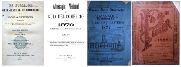 Tapas de algunas Guías (de
izquierda a derecha): El avisador, guía general de comercio y de forasteros, Solveyra (1862). Almanaque
Nacional y Guía del Comercio para 1870 (…), anónimo (1869). Buenos Aires Ilustrado. Almanaque (…)
para 1877, Junior y Stein
(1877). Almanaque Peuser para el año de 1888, Peuser (1888).